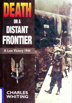 Death on a Distant Frontier: A Lost Victory 1944