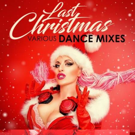 Last Christmas: Various Dance Mixes (2017)