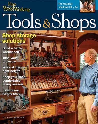 Fine Woodworking Tools & Shops - Winter 2018
