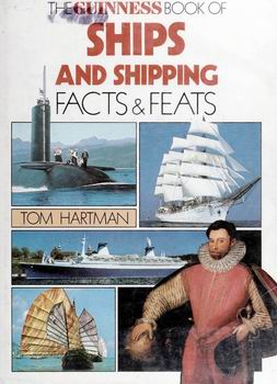 The Guinness Book of Ships and Shipping: Facts & Feats