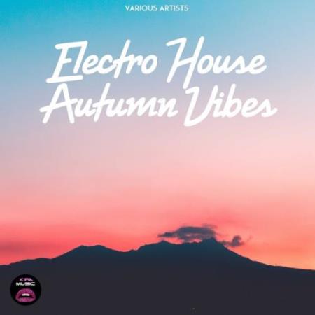 Electro House Autumn Vibes (2017)