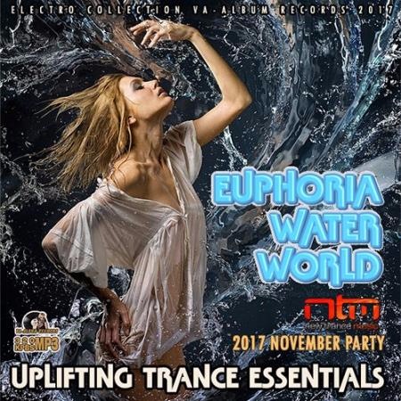 Euphoria Water World: Uplifting Trance Essentials (2017)