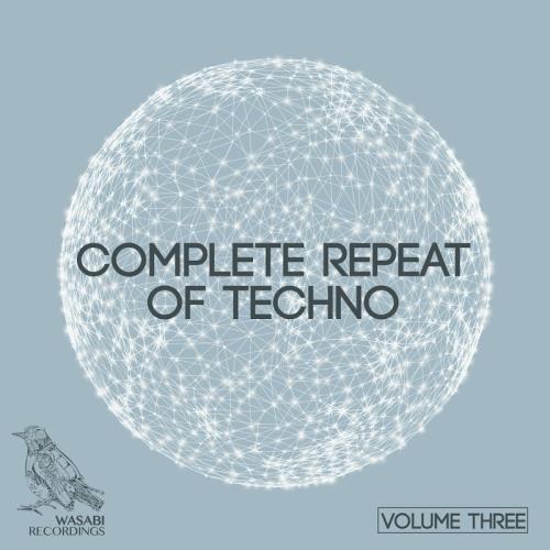 Complete Repeat of Techno, Vol. 3 (2017)