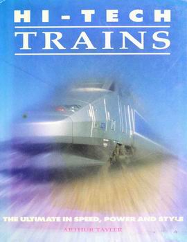 Hi-Tech Trains: The Ultimate in Speed, Power and Style