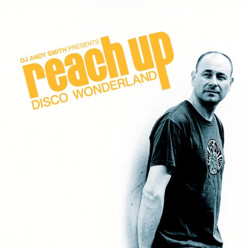 DJ Andy Smith presents Reach Up Disco Wonderland (2017)