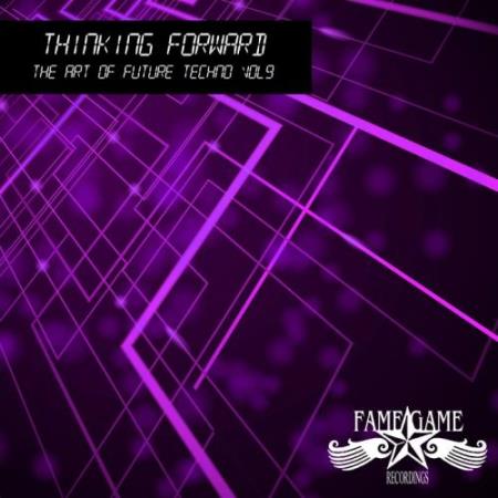 Thinking Forward, Vol. 9 - The Art Of Future Techno (2017)