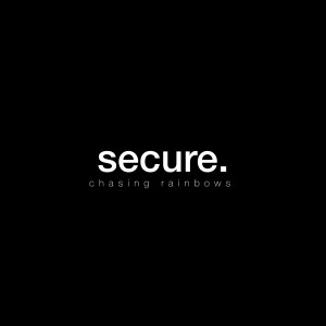 Secure - Chasing Rainbows [EP] (2017)