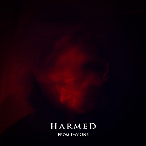 Harmed - From Day One (New Tracks) (2017)