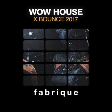 Wow House X Bounce 2017 (2017)