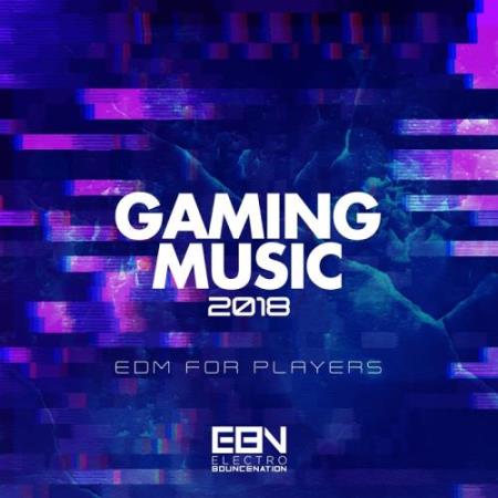 Gaming Music 2018: Edm For Players (2017)