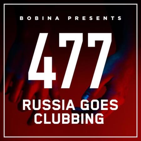 Bobina - Russia Goes Clubbing 477 (2017-12-02)