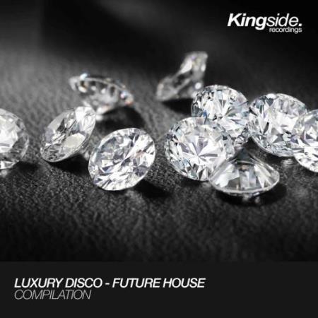 Luxury Disco - Future House (Compilation) (2017)