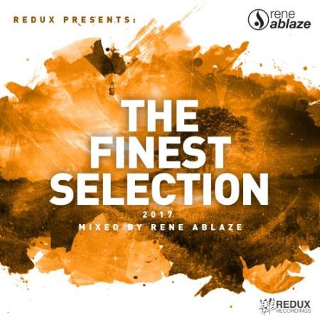 Redux Presents: The Finest Selection 2017 (Mixed By Rene Ablaze) (2017)