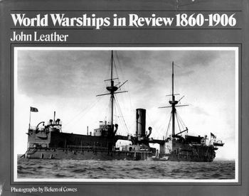 World Warships in Review 1860-1906