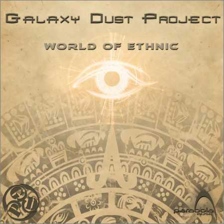 Galaxy Dust Project - World Of Ethnic (2018)