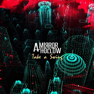 A Mirror Hollow - Take a Swing (Single) (2018)