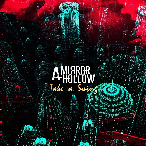 A Mirror Hollow - Take a Swing (single) (2018)