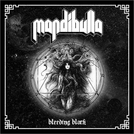Mandibulla - Bleeding Black (2018)