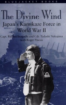 The Divine Wind: Japans Kamikaze Force in World War II