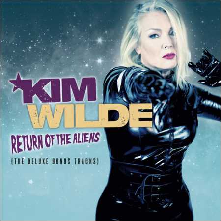Kim Wilde - Return of the Aliens (The Deluxe Bonus Tracks) (2018)