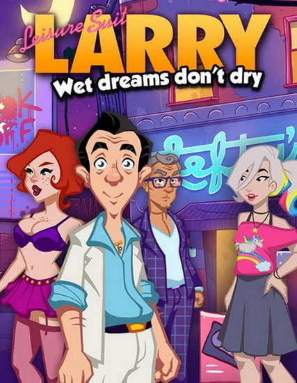 Leisure Suit Larry - Wet Dreams Don't Dry (2018/RUS/ENG/Multi/RePack) PC