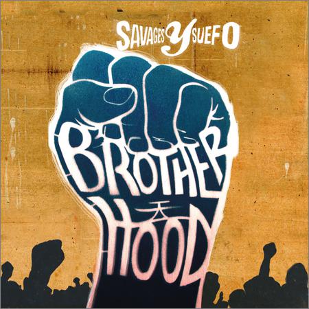 Savages Y Suefo - Brotherhood (2018)