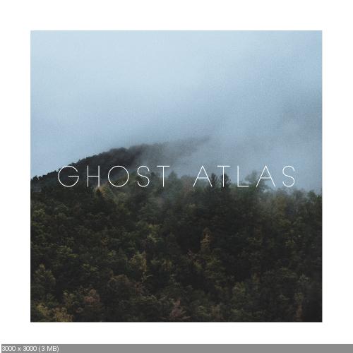 Ghost Atlas - All Is In Sync, And There's Nothing Left To Sing About (2017)